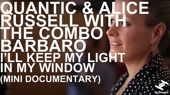 Quantic & Alice Russell with the Combo Brbaro - I'...