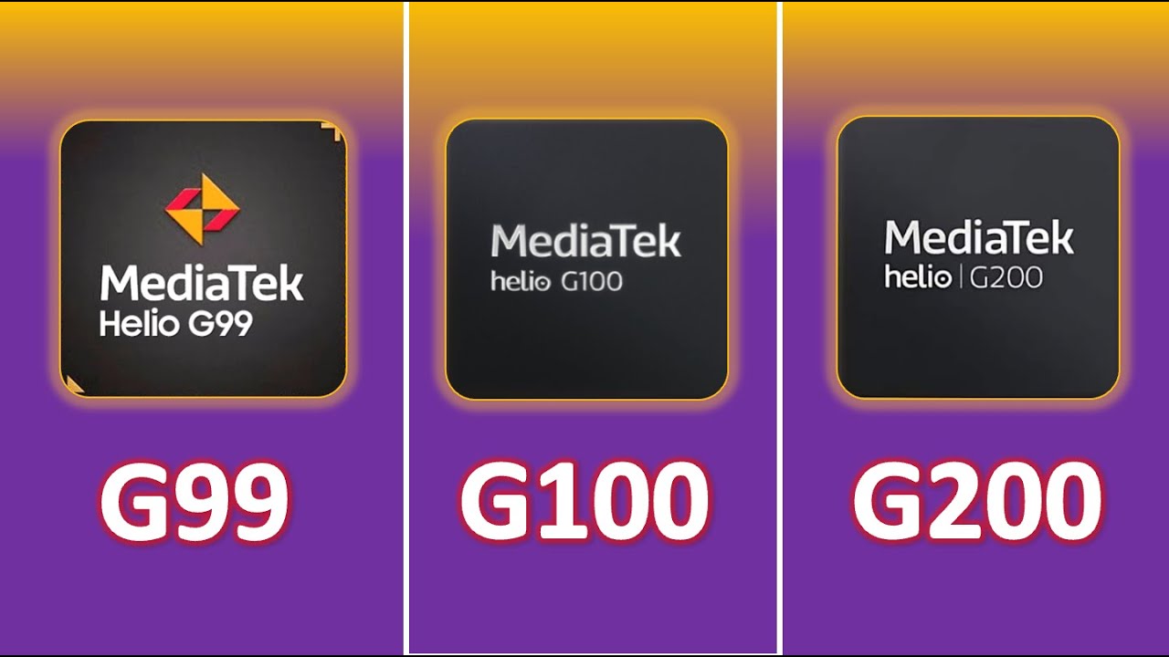 Helio G99 vs Helio G100 vs Helio G200 — What’s Really Changed?