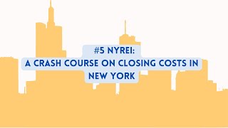 #5 NYREI: A Crash Course On Closing Costs in New York