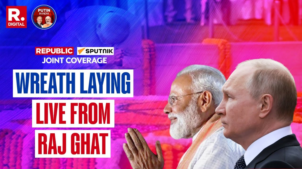 Russian President Putin Lays Wreath At Raj Ghat | Republic-Sputnik Joint Coverage