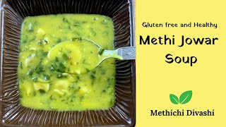 Methi Jowar Soup | One Pot Healthy Millet Soup | Millet Recipes | Sorghum Flour | Fenugreek Recipe