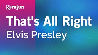 That's All Right - Elvis Presley | Karaoke Version | KaraFun chords