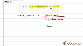 Convert 12 G Of Oxygen Gas Into Moles Youtube Convert 12 G Of Oxygen Gas Into Moles Youtube