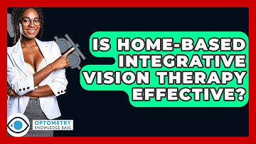Is Home-Based Integrative Vision Therapy Effective? - Optometry Knowledge Base