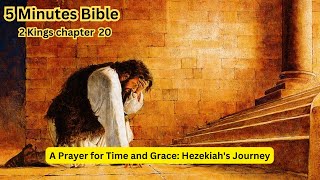 5 Minutes Bible | 2 Kings 20 | A Prayer for Time and Grace: Hezekiah's Journey #God #Jesus #Bible