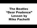 The beatles  dear prudence lesson by mike pachelli