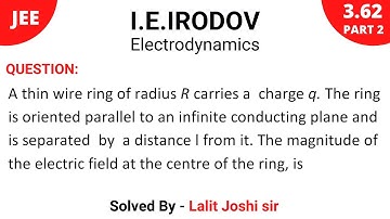 IE Irodov 3.62 | Part 2 | Image method | Solution by Lalit Joshi Sir