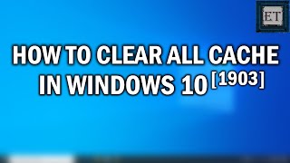 how to clear all cache in windows 10