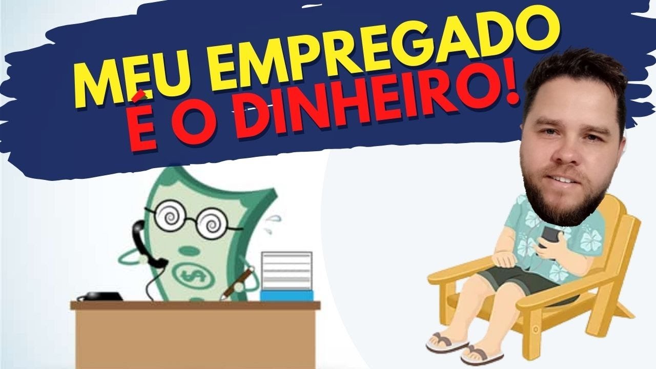 Como Fazer o Dinheiro Trabalhar por Você! 2 Dicas para Começar Hoje ...