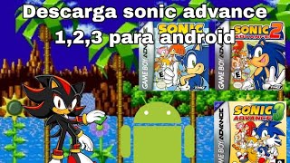 como descargar sonic advance 1,2,3 para android *facil*