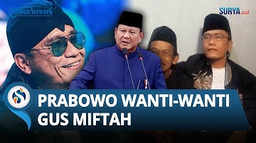 Singgung soal Adab, Prabowo Wanti wanti seusai Gus Miftah Hina Penjual Es Teh & Agar Hormati Pekerja