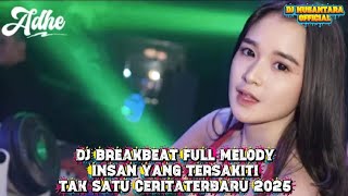 Download Lagu DJ BREAKBEAT TERBARU 2025 - INSAN YANG TERSAKITI FULL BASS MELODY 2025 MP3