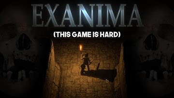EXANIMA : I Can