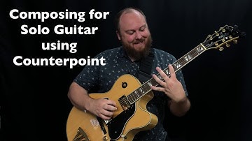 Composing for Solo Guitar Using Counterpoint