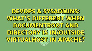 What's different when DocumentRoot and Directory is in/outside VirtualHost in Apache? Net Worth