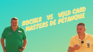 Finale Wild Card vs Rocher Masters de Pétanque 2021 - Montluçon