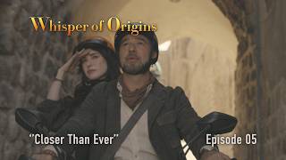 Whisper Of Origins Episode 5 - Closer Than Ever Go Türkiye Original Mini - Series