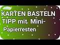 Kartenbasteln Grundanleitung Hintergründe mit Mini Papierresten (deutsch)