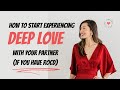 How To Start Experiencing Deep Love With Your Partner (if you have ROCD)