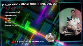 DJ ALVIN KHO™ - FULL BASS DUGEM SPECIAL REQUEST (JAHE LANGGILI)