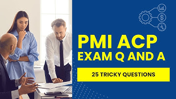 PMI ACP Exam Questions and Answers with Explanations 25 Tricky Questions