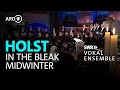 Capture de la vidéo Holst - In The Bleak Midwinter | Marcus Creed | Swr Vokalensemble