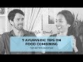 7 Ayurvedic Tips on Food Combining for Better Digestion