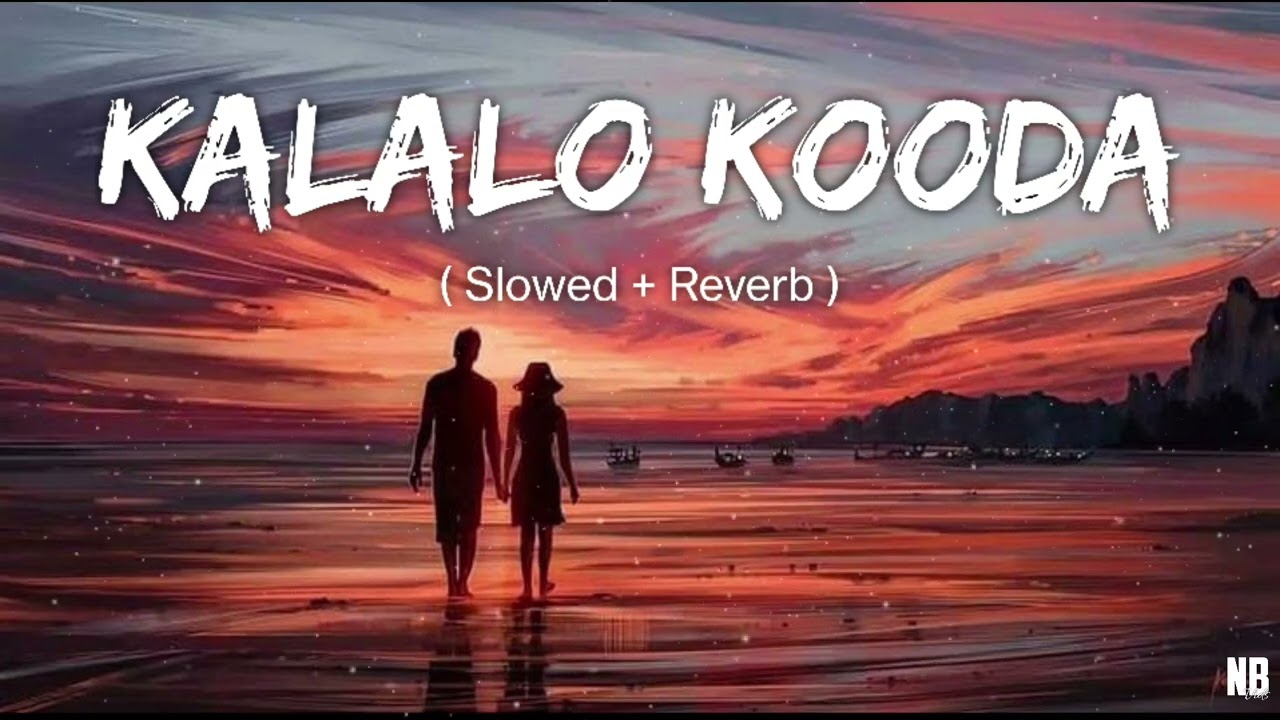 Kalalo kooda song   LIGER  Slowed  Reverb  NB VIDS