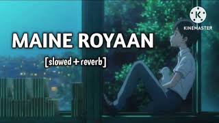 Maine Royaan (Slowed+Reverb) Resimi