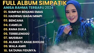 SUMPAH BENANG EMAS - ANISA RAHMA SIMPATIK FULL ALBUM TERBARU 2024