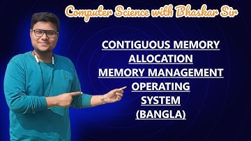 CONTIGUOUS MEMORY ALLOCATION | MEMORY MANAGEMENT | OPERATING SYSTEM (BANGLA)