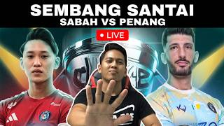 SABAH VS PENANG FINAL CHALLENGE CUP | WATCHALONG [SEMBANG SANTAI] LIVE