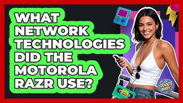 What Network Technologies Did The Motorola Razr Use? - I