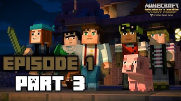 Minecraft Story Mode Walkthrough Part 3 - Episode 1 (No Commentary)