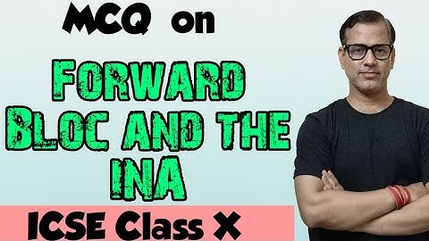 MCQ on Forward Bloc and The INA | MCQ ICSE Class 10 |  @SirTarunRupani