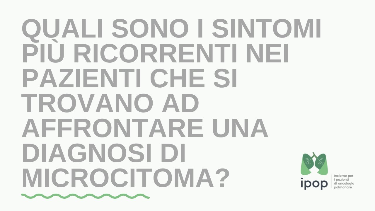 Quali sono i sintomi più ricorrenti nei pazienti con una diagnosi di microcitoma?