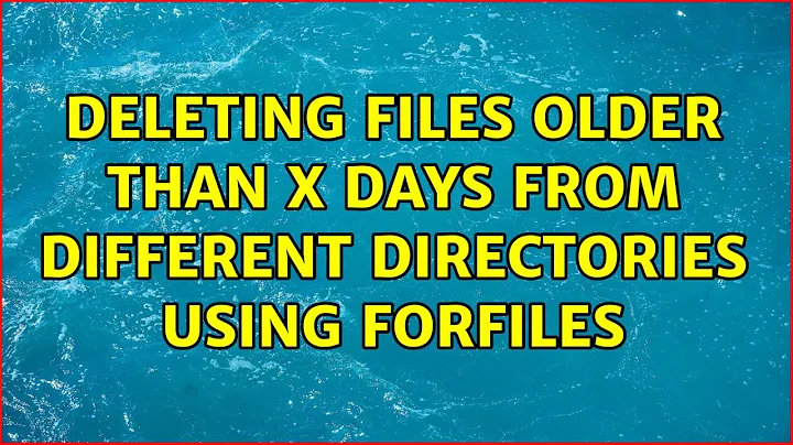 Deleting files older than X days from different directories using forfiles