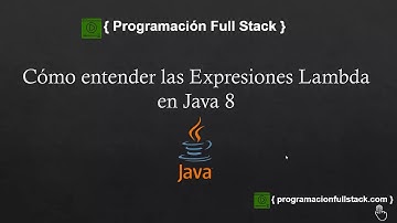 Cómo entender las Expresiones Lambda en Java 8