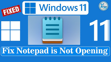 ✅ How To Fix Notepad is Not Opening in Windows 11