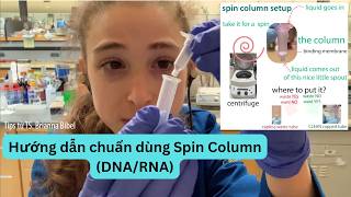 Hướng dẫn chuẩn dùng Spin Column (DNA/RNA) | Tips từ TS. Brianna Bibel