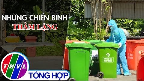 Chuyện tử tế: Những chiến binh thầm lặng