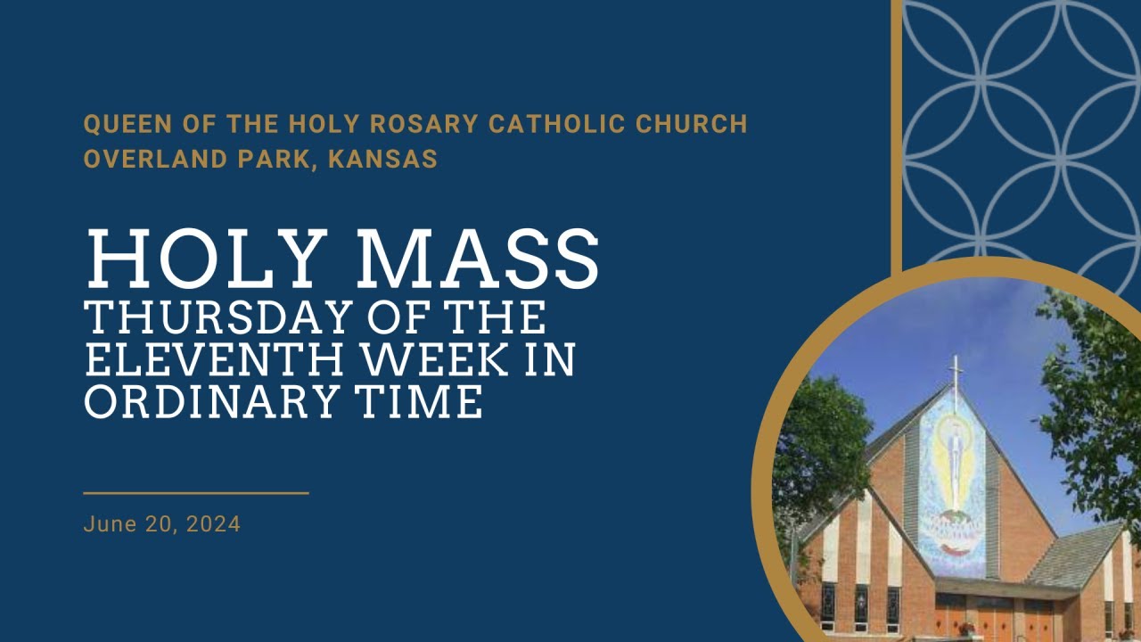 Holy Mass - Thursday of the Eleventh Week in Ordinary Time, June 20 ...
