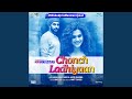 Chonch Ladhiyaan (From "Manmarziyaan")