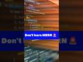 Don't learn MERN before watching this ❌..... #webdevelopment #mernstack #ytshorts #shorts
