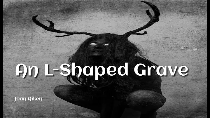 An L-Shaped Grave - Joan Aiken