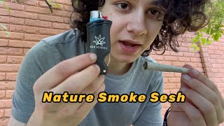 NATURE SMOKE SESH!!!