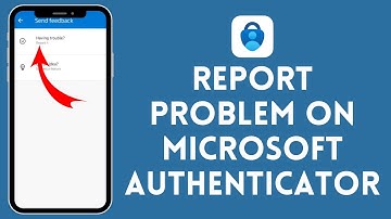How to Report Problem on Microsoft Authenticator (2024) | Microsoft Authenticator Tutorial