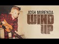 Josh Mirenda Announces Debut Album Wind Up