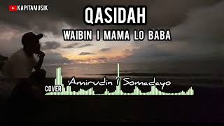 QASIDAH WAIBIN I MAMA LO BABA Cover Amirudin I Somadayo