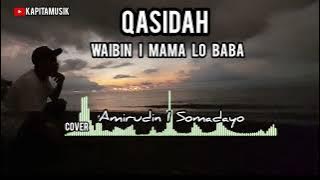 QASIDAH WAIBIN I MAMA LO BABA Cover Amirudin I Somadayo